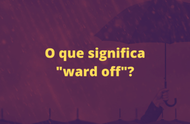 O que significa “ward off”?