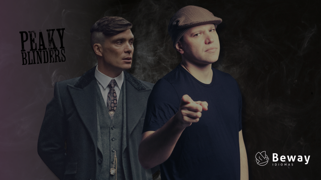 O sotaque britânico da série PEAKY BLINDERS [INGLÊS