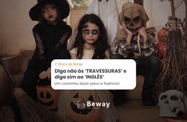 Diga não às ‘TRAVESSURAS’ e diga sim ao ‘INGLÊS’