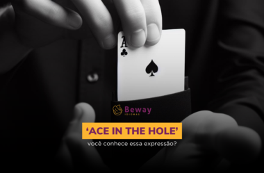 ‘ACE IN THE HOLE’ – você conhece essa expressão?