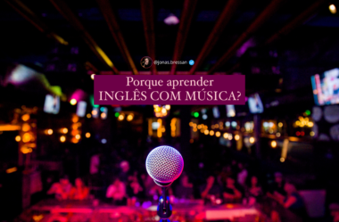 Porque aprender inglês com música?