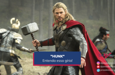 ‘Hunk’ – Entenda Essa Gíria do Inglês
