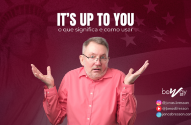 O que significa “It’s up to you” e como usá-lo no dia a dia?